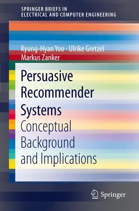 Yoo / Zanker / Gretzel |  Persuasive Recommender Systems | Buch |  Sack Fachmedien