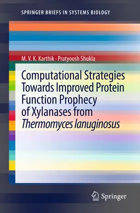 Karthik / Shukla | Computational Strategies Towards Improved Protein Function Prophecy of Xylanases from Thermomyces lanuginosus | E-Book | sack.de