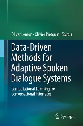Lemon / Pietquin |  Data-Driven Methods for Adaptive Spoken Dialogue Systems | eBook | Sack Fachmedien