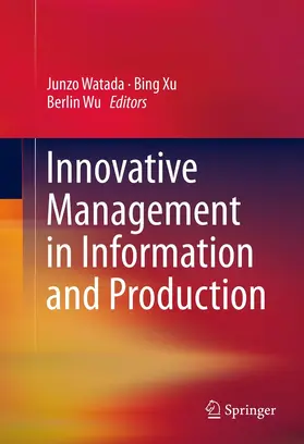 Watada / Xu / Wu |  Innovative Management in Information and Production | eBook | Sack Fachmedien