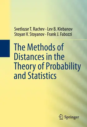 Rachev / Klebanov / Stoyanov |  The Methods of Distances in the Theory of Probability and Statistics | eBook | Sack Fachmedien