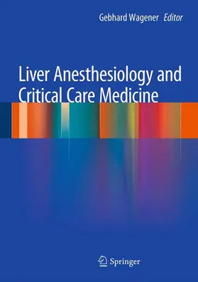 Wagener |  Liver Anesthesiology and Critical Care Medicine | Buch |  Sack Fachmedien