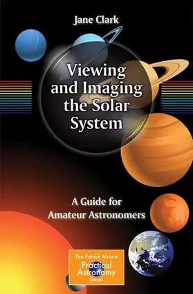 Clark |  Viewing and Imaging the Solar System | Buch |  Sack Fachmedien