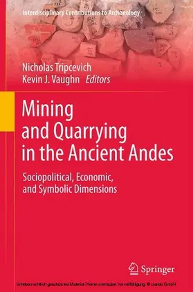 Tripcevich / Vaughn | Mining and Quarrying in the Ancient Andes | E-Book | sack.de