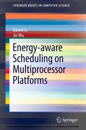 Li / Wu |  Energy-aware Scheduling on Multiprocessor Platforms | eBook | Sack Fachmedien