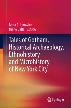 Janowitz / Dallal | Tales of Gotham, Historical Archaeology, Ethnohistory and Microhistory of New York City | E-Book | sack.de