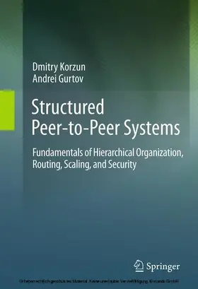 Korzun / Gurtov |  Structured Peer-to-Peer Systems | eBook | Sack Fachmedien