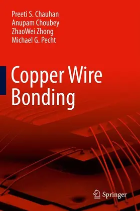 Chauhan / Pecht / Choubey |  Copper Wire Bonding | Buch |  Sack Fachmedien