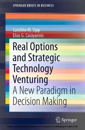 Sipp / Elias G. / Elias |  Real Options and Strategic Technology Venturing | eBook | Sack Fachmedien