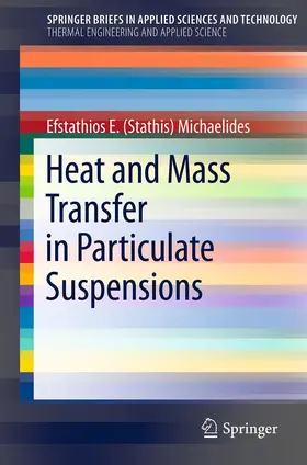 Michaelides |  Heat and Mass Transfer in Particulate Suspensions | eBook | Sack Fachmedien