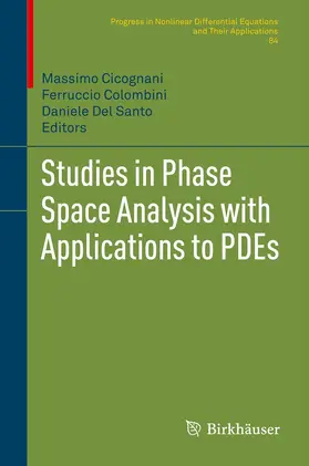 Cicognani / Colombini / Del Santo |  Studies in Phase Space Analysis with Applications to PDEs | eBook | Sack Fachmedien