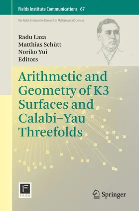 Laza / Schütt / Yui | Arithmetic and Geometry of K3 Surfaces and Calabi–Yau Threefolds | E-Book | sack.de
