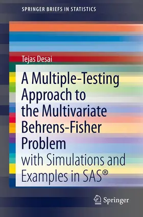 Desai | A Multiple-Testing Approach to the Multivariate Behrens-Fisher Problem | E-Book | www2.sack.de