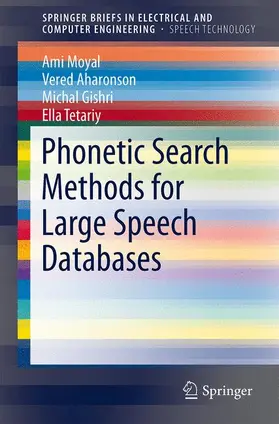 Moyal / Gishri / Aharonson |  Phonetic Search Methods for Large Speech Databases | Buch |  Sack Fachmedien