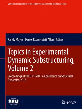 Mayes / Rixen / Allen |  Topics in Experimental Dynamic Substructuring, Volume 2 | eBook | Sack Fachmedien