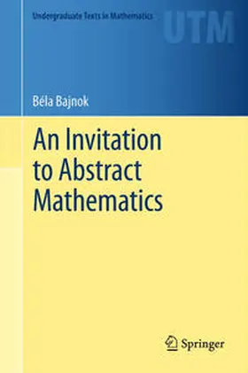 Bajnok |  An Invitation to Abstract Mathematics | eBook | Sack Fachmedien