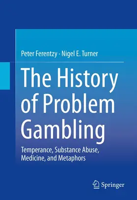 Ferentzy / Turner |  The History of Problem Gambling | eBook | Sack Fachmedien