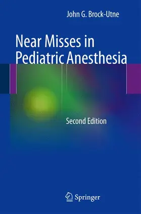 Brock-Utne |  Near Misses in Pediatric Anesthesia | Buch |  Sack Fachmedien