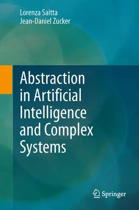 Zucker / Saitta |  Abstraction in Artificial Intelligence and Complex Systems | Buch |  Sack Fachmedien