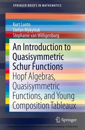 Luoto / Mykytiuk / van Willigenburg |  An Introduction to Quasisymmetric Schur Functions | eBook | Sack Fachmedien