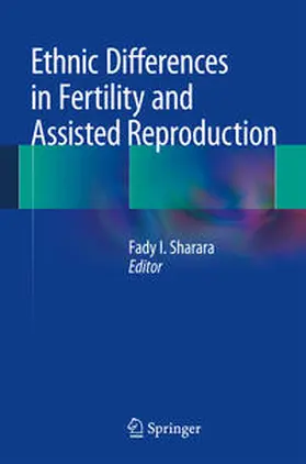 Sharara |  Ethnic Differences in Fertility and Assisted Reproduction | Buch |  Sack Fachmedien
