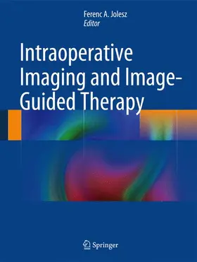 Jolesz |  Intraoperative Imaging and Image-Guided Therapy | Buch |  Sack Fachmedien