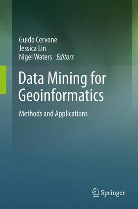 Cervone / Waters / Lin |  Data Mining for Geoinformatics | Buch |  Sack Fachmedien