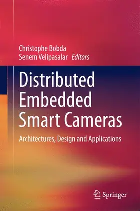 Velipasalar / Bobda |  Distributed Embedded Smart Cameras | Buch |  Sack Fachmedien