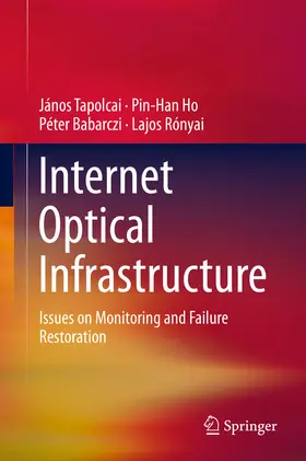 Tapolcai / Ho / Babarczi |  Internet Optical Infrastructure | eBook | Sack Fachmedien