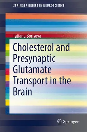 Borisova |  Cholesterol and Presynaptic Glutamate Transport in the Brain | Buch |  Sack Fachmedien