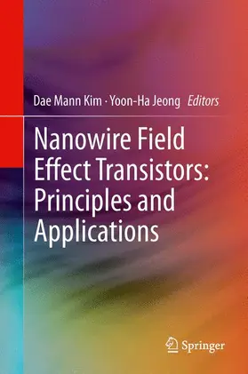 Jeong / Kim |  Nanowire Field Effect Transistors: Principles and Applications | Buch |  Sack Fachmedien