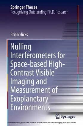 Hicks |  Nulling Interferometers for Space-based High-Contrast Visible Imaging and Measurement of Exoplanetary Environments | eBook | Sack Fachmedien