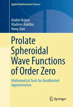 Osipov / Rokhlin / Xiao |  Prolate Spheroidal Wave Functions of Order Zero | eBook | Sack Fachmedien