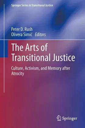 Simic / Rush / Simic |  The Arts of Transitional Justice | Buch |  Sack Fachmedien