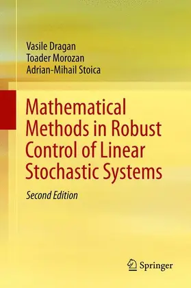 Dragan / Stoica / Morozan | Mathematical Methods in Robust Control of Linear Stochastic Systems | Buch | 978-1-4614-8662-6 | sack.de