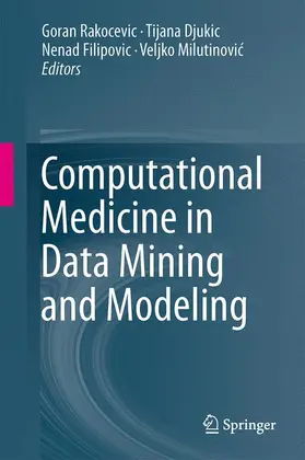 Rakocevic / Milutinovic / Djukic |  Computational Medicine in Data Mining and Modeling | Buch |  Sack Fachmedien