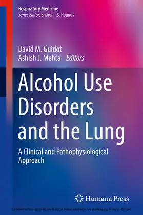 Guidot / Mehta | Alcohol Use Disorders and the Lung | E-Book | www2.sack.de