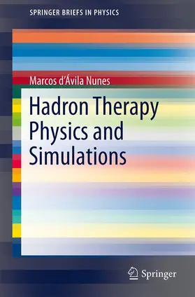 Nunes | Hadron Therapy Physics and Simulations | Buch | 978-1-4614-8898-9 | sack.de