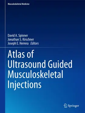 Spinner / Kirschner / Herrera |  Atlas of Ultrasound Guided Musculoskeletal Injections | Buch |  Sack Fachmedien