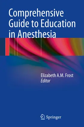 Frost | Comprehensive Guide to Education in Anesthesia | E-Book | sack.de