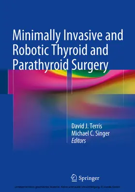 Terris / Singer | Minimally Invasive and Robotic Thyroid and Parathyroid Surgery | E-Book | www2.sack.de