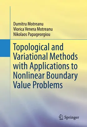 Motreanu / Papageorgiou |  Topological and Variational Methods with Applications to Nonlinear Boundary Value Problems | Buch |  Sack Fachmedien