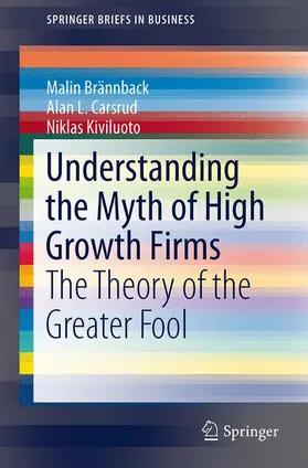 Brännback / Kiviluoto / Carsrud |  Understanding the Myth of High Growth Firms | Buch |  Sack Fachmedien