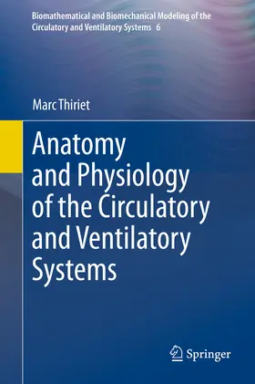 Thiriet |  Anatomy and Physiology of the Circulatory and Ventilatory Systems | eBook | Sack Fachmedien