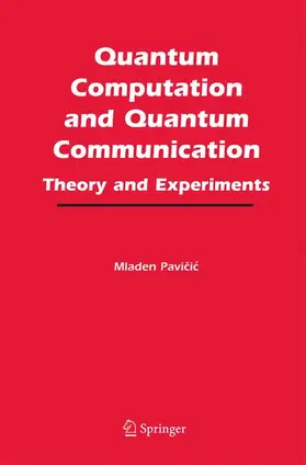 Pavicic |  Quantum Computation and Quantum Communication: | Buch |  Sack Fachmedien