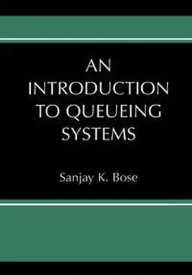 Bose |  An Introduction to Queueing Systems | eBook | Sack Fachmedien
