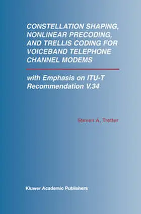 Tretter |  Constellation Shaping, Nonlinear Precoding, and Trellis Coding for Voiceband Telephone Channel Modems | eBook | Sack Fachmedien