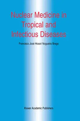 Braga |  Nuclear Medicine in Tropical and Infectious Diseases | eBook | Sack Fachmedien