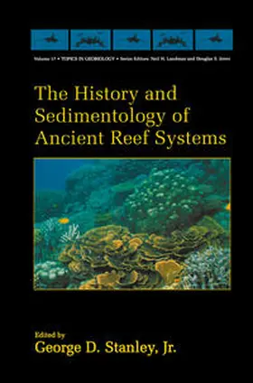 Stanley Jr. | The History and Sedimentology of Ancient Reef Systems | E-Book | sack.de