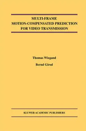 Wiegand / Girod |  Multi-Frame Motion-Compensated Prediction for Video Transmission | eBook | Sack Fachmedien